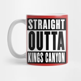 Straight Outta Kings Canyon Mug